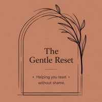 The Gentle Reset